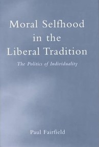 Moral Selfhood in the Liberal Tradition (Toronto Studies in Philosophy)