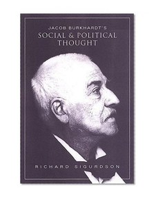 Jacob Burckhardt's Social and Political Thought