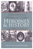 Heroines and History: Representations of Madeleine de VerchÃ¨res and Laura Secord
