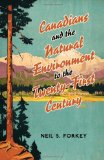 Canadians and the Natural Environment to the Twenty-First Century (Themes in Canadian History)