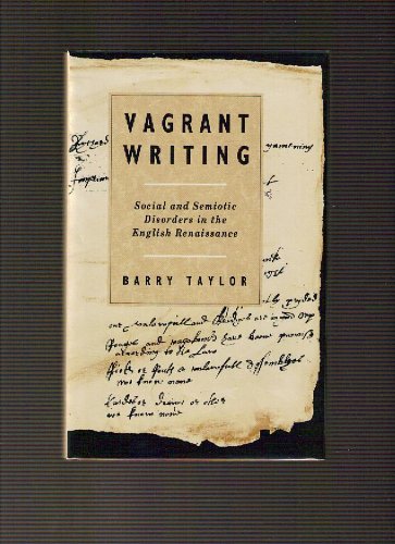 Vagrant Writing: Social and Semiotic Disorders in the English Renaissance (Theory / Culture)