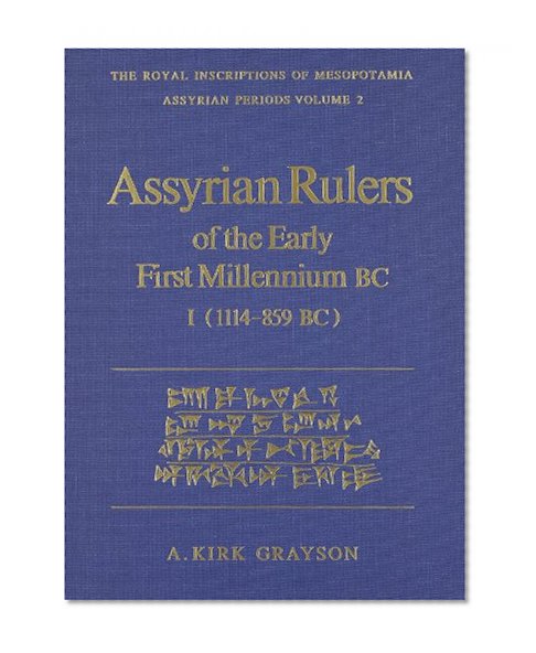 Assyrian Rulers of the Early First Millennium BC II (1114-859 BC) (Chaucer Bibliographies) (v. 1)