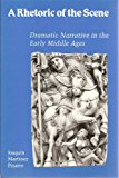 A Rhetoric of the Scene: Dramatic Narrative in the Early Middle Ages