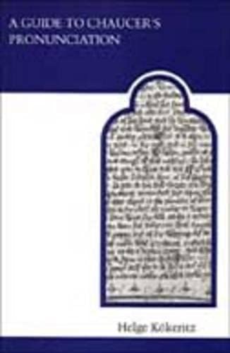 A Guide to Chaucer's Pronunciation (MART: The Medieval Academy Reprints for Teaching)