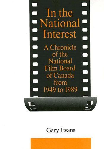 In the National Interest: A Chronicle of the National Film Board of Canada from 1949 to 1989
