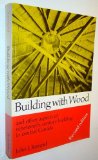 Building With Wood and Other Aspects of Nineteenth Century Building in Central Canada