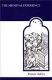 The Medieval Experience (MART: The Medieval Academy Reprints for Teaching)