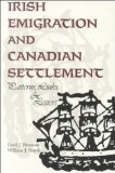 Irish Emigration and Canadian Settlement: Patterns, Links, & Letters