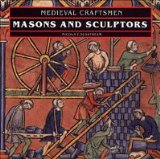 Masons and Sculptors (Medieval Craftsmen Series)