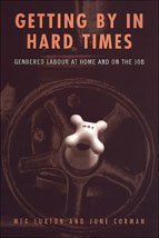 Getting By in Hard Times: Gendered Labour at Home and on the Job