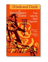 Words and Deeds in Renaissance Rome: Trials before the Papal Magistrates