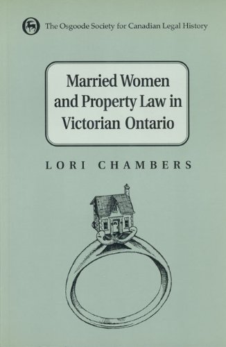 Married Women and the Law of Property in Victorian Ontario (Osgoode Society for Canadian Legal History)