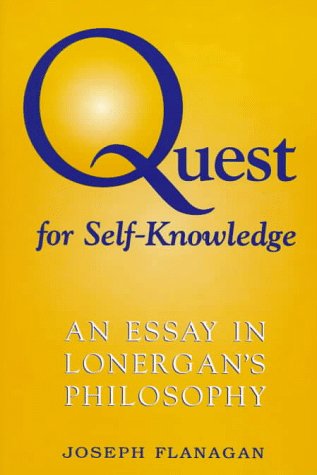 Quest for Self-Knowledge: An Essay in Lonergan's Philosophy (Lonergan Studies)