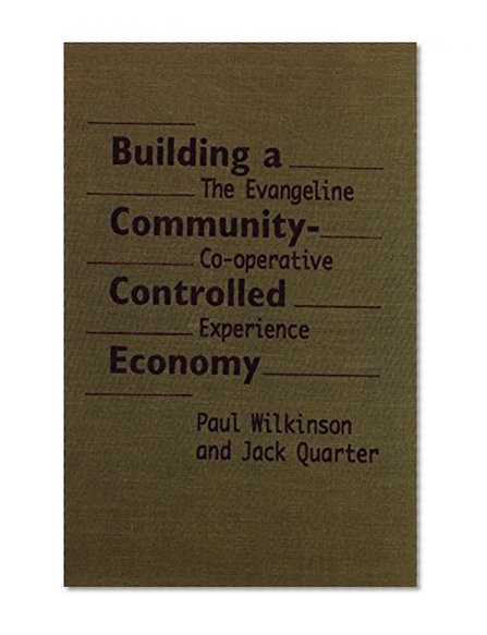 Building a Community-Controlled Economy: The Evangeline Co-operative Experience