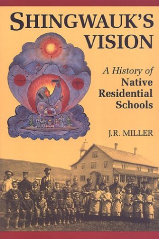 Book Cover Shingwauk's Vision: A History of Native Residential Schools
