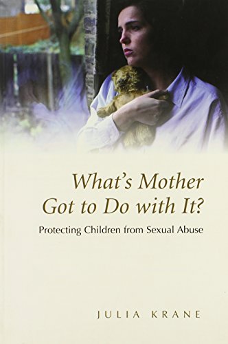 What's Mother Got to do with it?: Protecting Children from Sexual Abuse