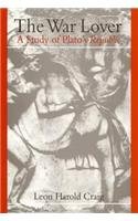 The War Lover: A Study of Plato's Republic