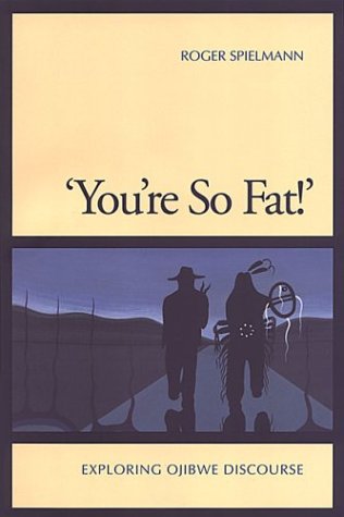 'You're So Fat!': Exploring Ojibwe Discourse