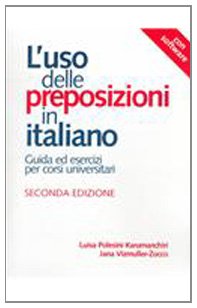 L'Uso delle preposizioni in Italiano/The Use of Prepositions in Italian (Toronto Italian Studies)