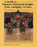 A Guide to Western Historical Scripts from Antiquity to 1600