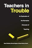 Teachers in Trouble: An Exploration of the Normative Character of Teaching (Heritage)