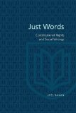 Just Words: Constitutional Rights and Social Wrongs
