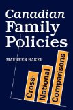 Canadian Family Policies: Cross-National Comparisons