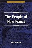 The People of New France (Themes in Canadian History)