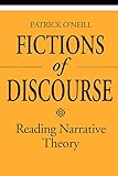 Fictions of Discourse: Reading Narrative Theory (Theory / Culture)