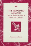 The Vespasiano Memoirs: Lives of Illustrious Men of the XVth Century (RSART: Renaissance Society of America Reprint Text Series)