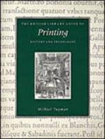 The British Library Guide to Printing: History and Techniques (British Library Guides)