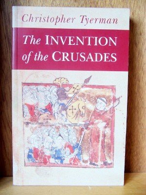 The Invention of the Crusades