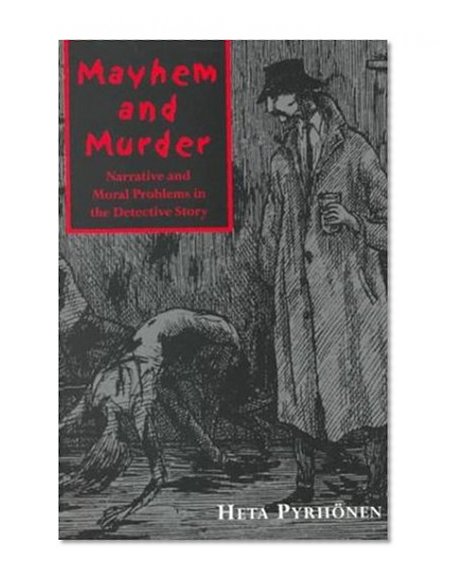 Mayhem and Murder: Narative and Moral Issues in the Detective Story (Toronto Studies in Semiotics and Communication)