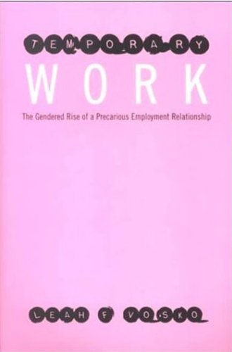 Temporary Work: The Gendered Rise of a Precarious Employment Relationship (Studies in Comparative Political Economy and Public Policy)
