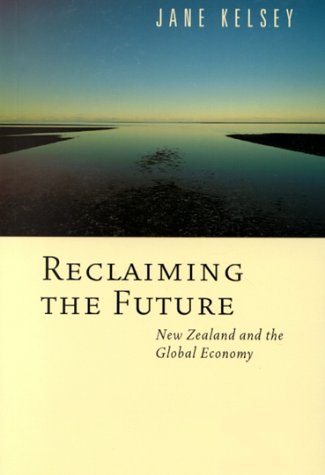 Reclaiming the Future: New Zealand and the Global Economy