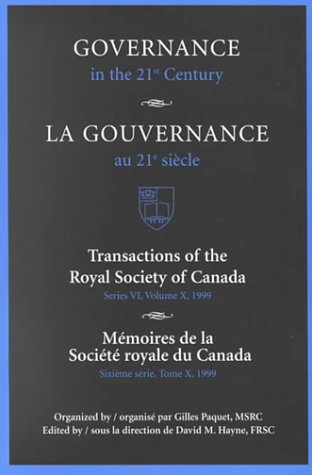 Governance in the 21st Century / Gouvernance Au 21e SiÃ¨cle (Transactions of the Royal Society of Canada)