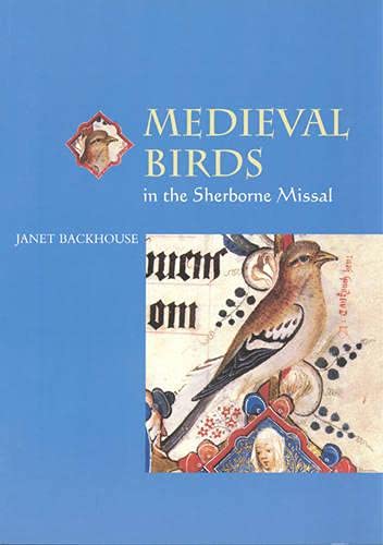 Medieval Birds in the Sherborne Missal (Medieval Life in Manuscripts)
