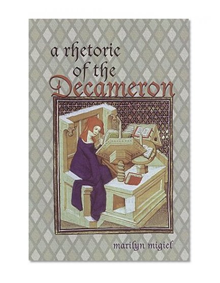 A Rhetoric of the Decameron (Toronto Italian Studies)