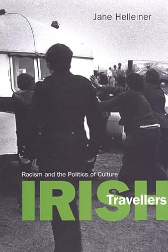 Irish Travellers: Racism and the Politics of Culture (Anthropological Horizons)