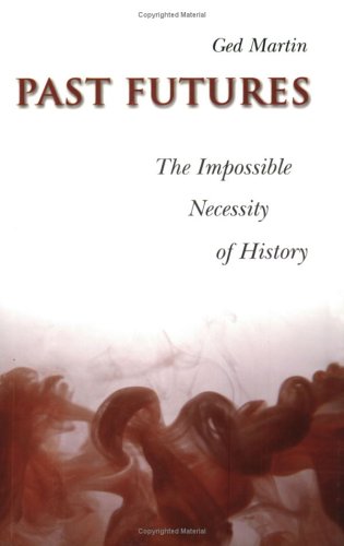 Past Futures: The Impossible Necessity of History (Joanne Goodman Lectures)