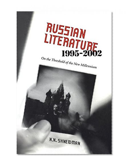Russian Literature, 1995-2002: On the Threshold of a New Millennium