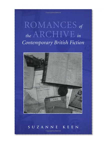 Romances of the Archive in Contemporary British Fiction