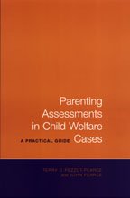 Parenting Assessments in Child Welfare Cases: A Practical Guide