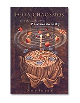Eco's Chaosmos: From the Middle Ages to Postmodernity (Toronto Italian Studies)