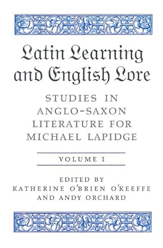 Latin Learning And English Lore: Studies in Anglo-Saxon Literature for Michael Lapidge (Toronto Old English Studies)