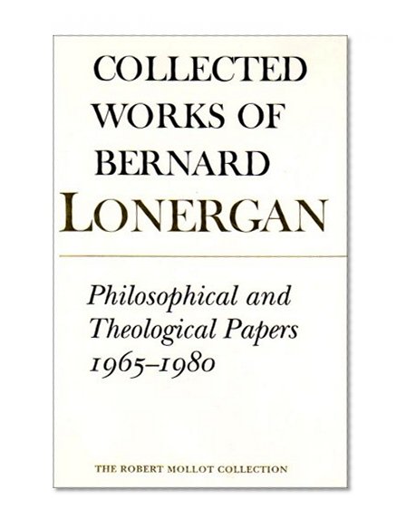 Philosophical and Theological Papers 1965-1980: Volume 17 (Collected Works of Bernard Lonergan)