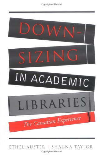 Downsizing in Academic Libraries: The Canadian Experience