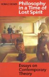 Philosophy in a Time of Lost Spirit: Essays on Contemporary Theory