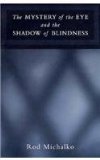 The Mystery of the Eye and the Shadow of Blindness