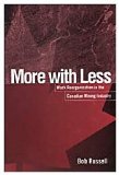More with Less: Work Reorganization in the Canadian Mining Industry (Studies in Comparative Political Economy and Public Policy)